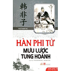 Hàn Phi Tử Mưu Lược Tung Hoành